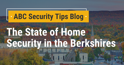 ABC Security Tips Blog: The State of Home Security in the Berkshires